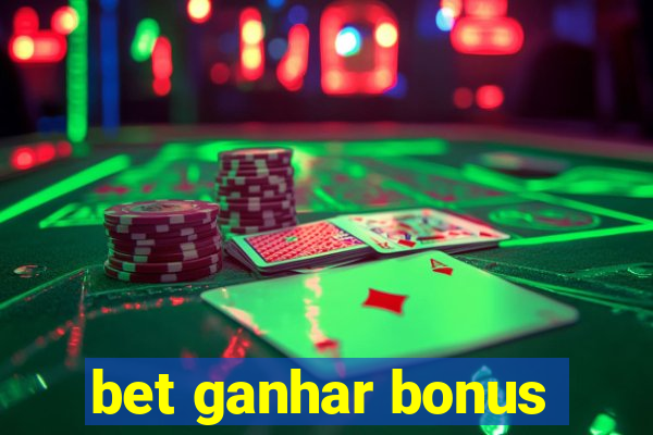 bet ganhar bonus